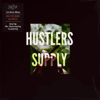 HUSTLERS SUPPLY by Fuj