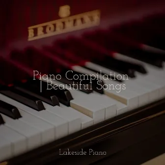 Piano Compilation | Beautiful Songs by Relaxing Mindfulness Meditation Relaxation Maestro