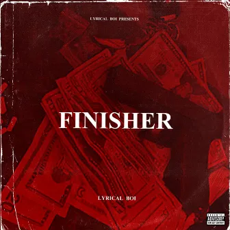 Finisher by LYRICAL BOi