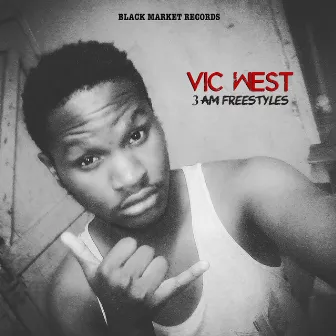 3 Am Freestyles by Vic West