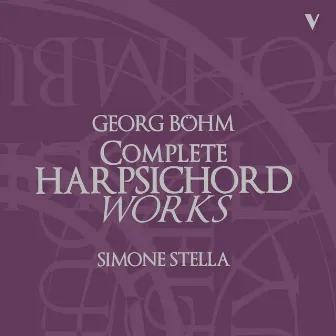 Böhm: Complete Harpsichord Works by Georg Böhm