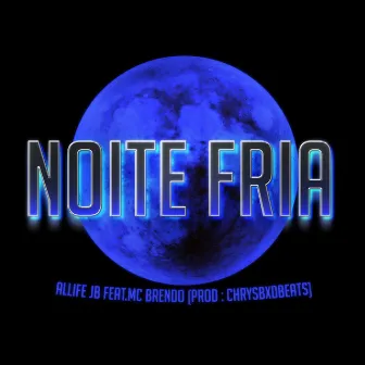 Noite Fria by Allife jb