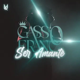 Ser Amante by Gasso Franco