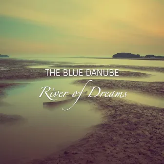 River Of Dreams by The Blue Danube