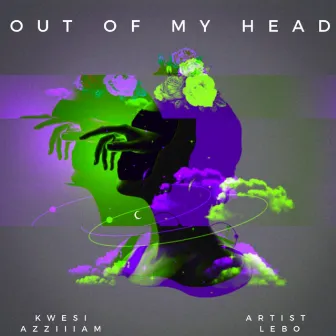 Out Of My Head by Artist Lebo