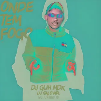 Onde Tem Fogo by DJ Italo MPC