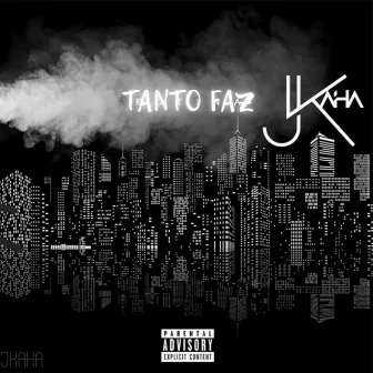 Tanto Faz by Jkaha