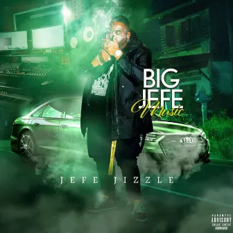 Big Jefe Music by Jefe Jizzle