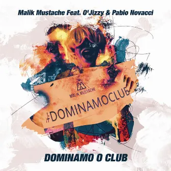 Dominamo o Club (feat. O'jizzy & Pablo Novacci) [Radio Edit] by Malik Mustache