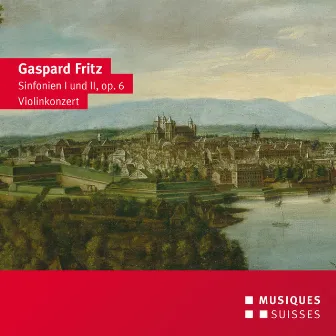 Fritz: Symphonies Nos. 1 & 2 & Violin Concerto in E Major by Gaspard Fritz