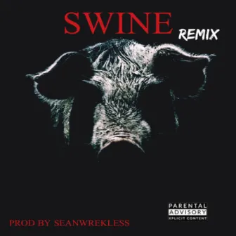 SWINE (REMIX) by Theartistjm