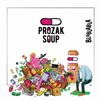 Blablabla by Prozak Soup