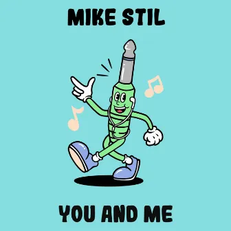 You And Me by Mike Stil