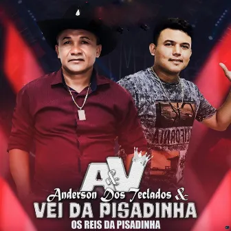 Os Reis da Pisadinha by Anderson & Vei da Pisadinha