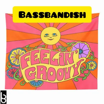 Feeling Grovvy by Bassbandish