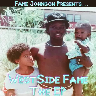 WestSide Fame by Fame Johnson