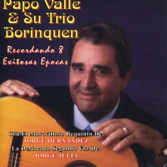 Recordando 8 Exitosas Épocas by Papo Valle y su Trío Borinquen