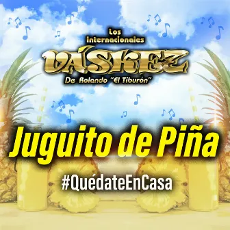 Juguito De Piña (#Quédate En Casa) by Los Internacionales Váskez De Rolando 