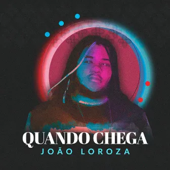 Quando Chega by João Loroza