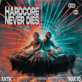 HARDCORE NEVER DIES by Antik