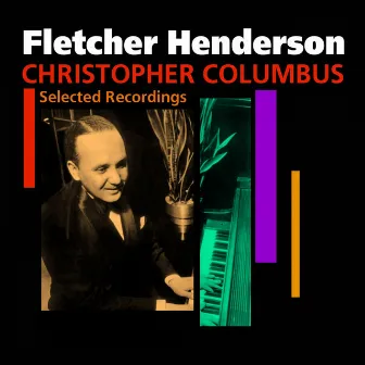 Christopher Columbus (Selected Recordings) by Fletcher Henderson & His Orchestra