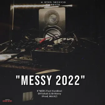 Messy 2022 by K*ners