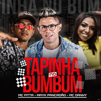 Tapinha no Bumbum by Mc Fitta