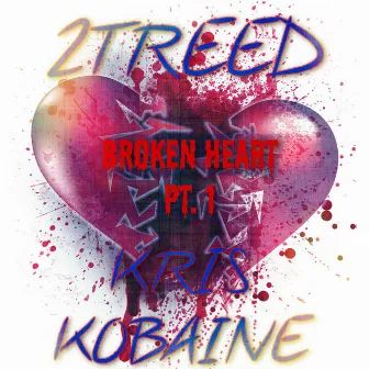 Broken Heart, Pt. 1 by 2Treed