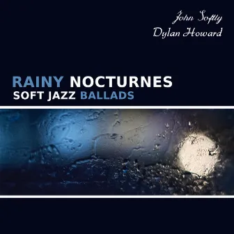 Rainy Nocturnes: Soft Jazz Ballads by Unknown Artist