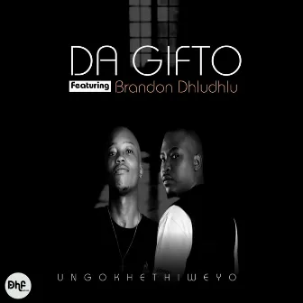 Ungokhethiweyo by Da Gifto