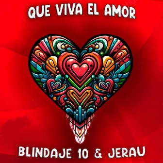 Que Viva el Amor by Blindaje 10