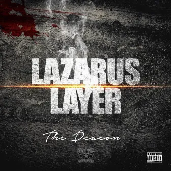 Lazarus Layer by The Deacon