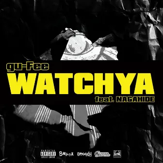 WATCHYA (feat. NAGAHIDE) by gu-Fee