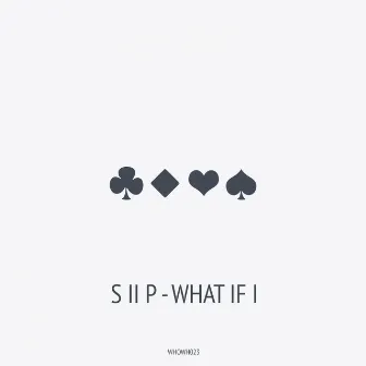 What If I by S II P