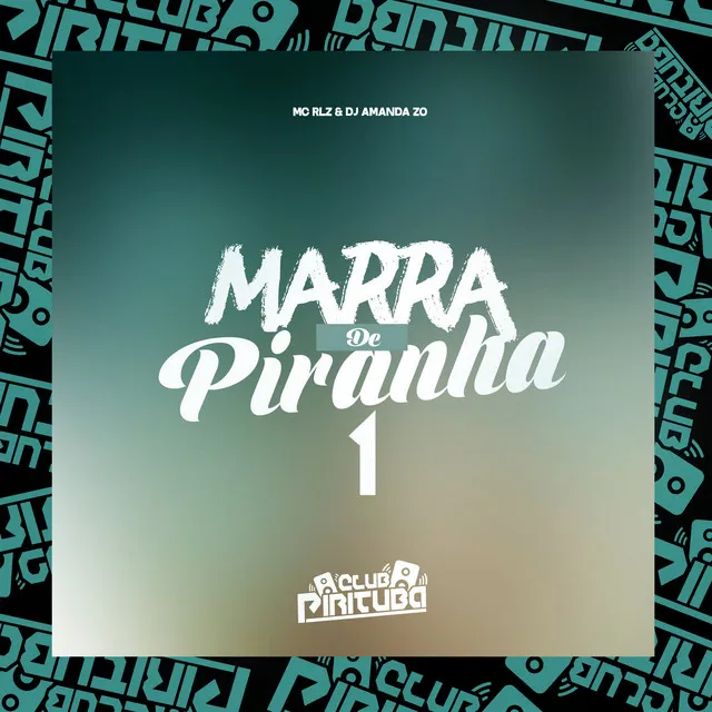 MARRA DE PIRANHA 1