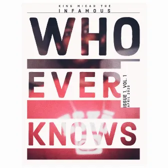 Who Ever Knows by King Micah the Infamous