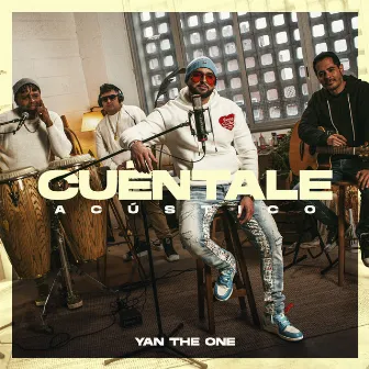 Cuéntale (Acústico) by Yan The One