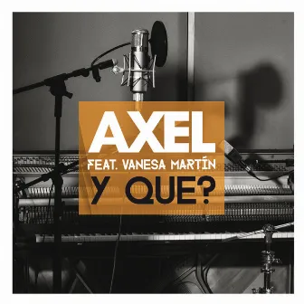 Y Que? (feat. Vanesa Martin) by Axel