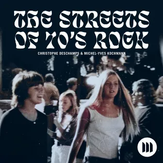 The Streets Of 70s Rock by Christophe Deschamps