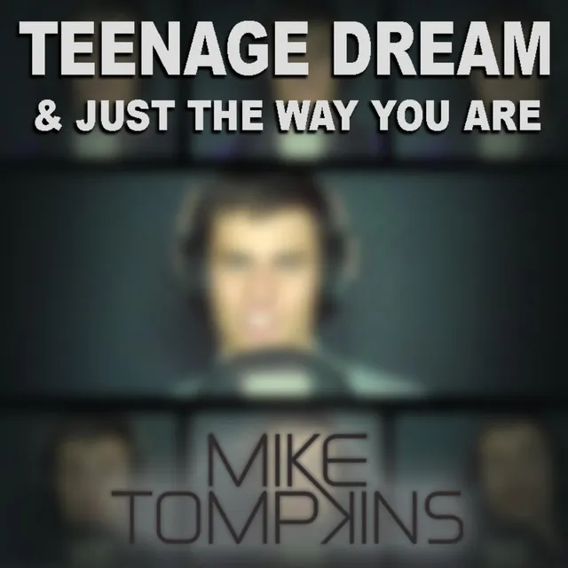 Teenage Dream & Just The Way You Are