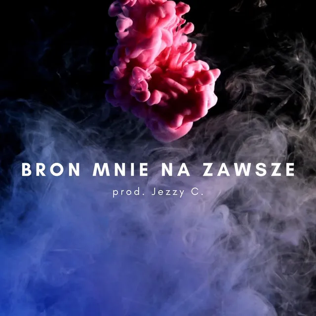 Broń mnie na zawsze