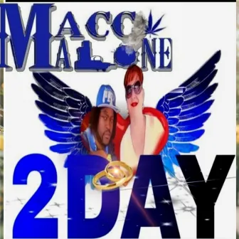 2DAY by Macc Malone