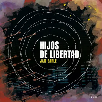 Hijos de Libertad by Jan Earle