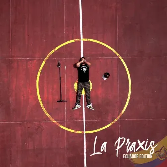 La Praxis (Ecuador Edition) by R2c