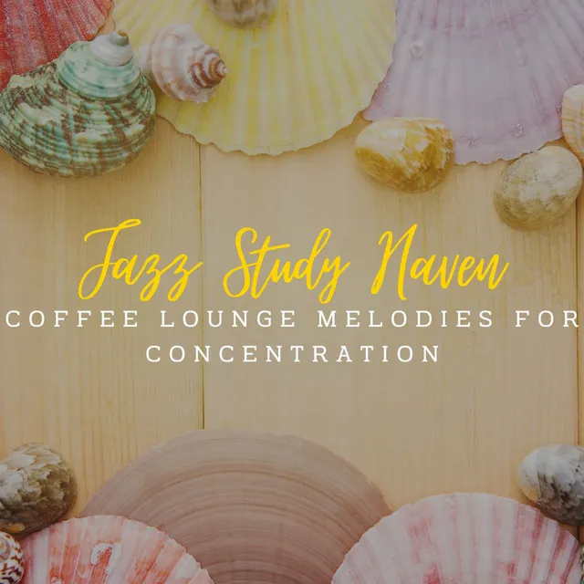 Jazz Study Haven: Coffee Lounge Melodies for Concentration