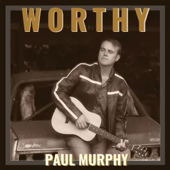 Worthy by Paul Murphy