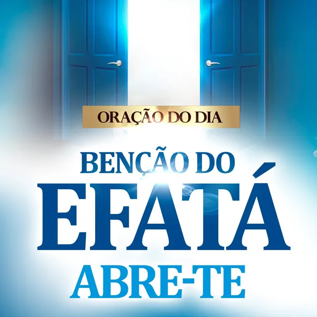 Oração do Dia - Benção do Efatá Abre-Te