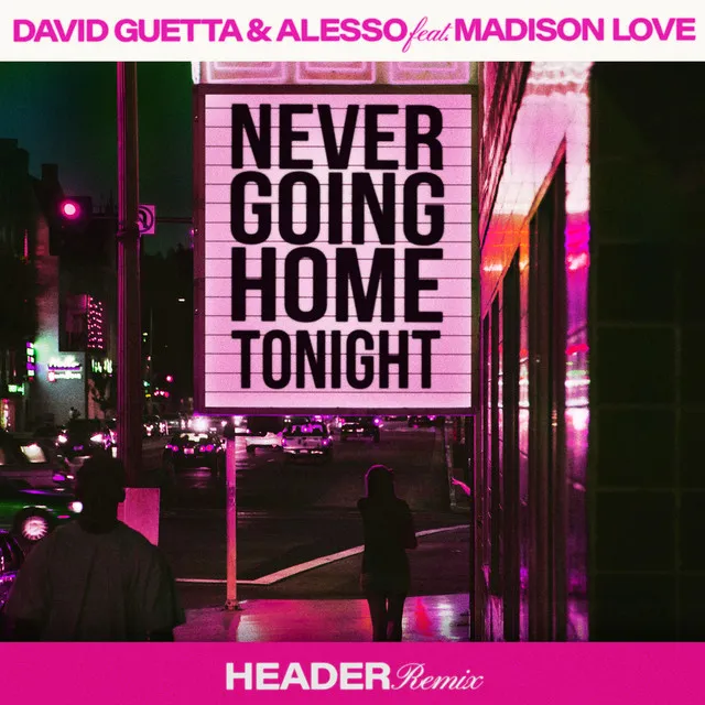 Never Going Home Tonight (feat. Madison Love) - HEADER Remix