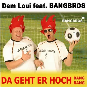 Da Geht Er Hoch (Bang Bang) by Dem Loui