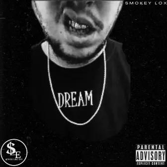 Dream by Smokey Lox